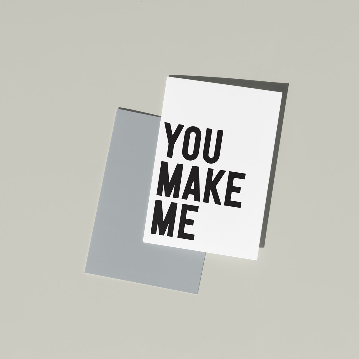 You Make Me