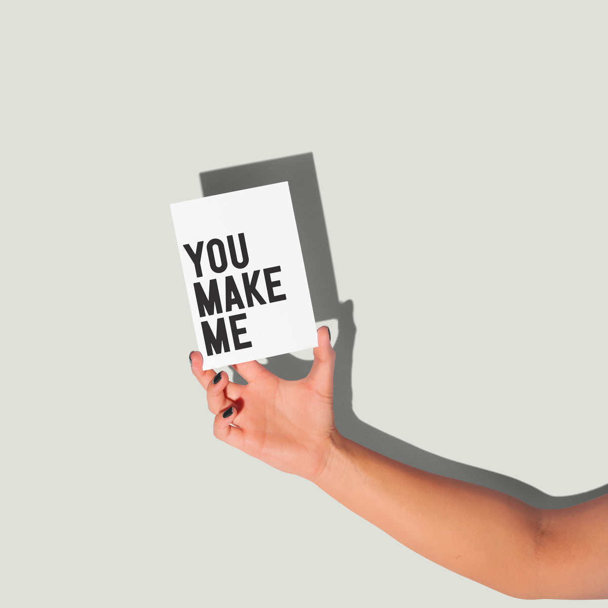 You Make Me