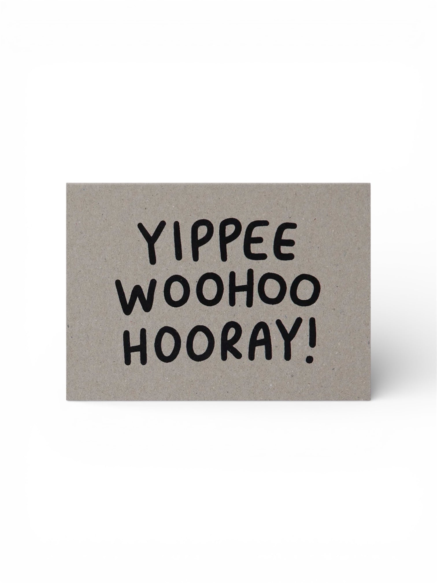 Yippee Woohoo Hooray!