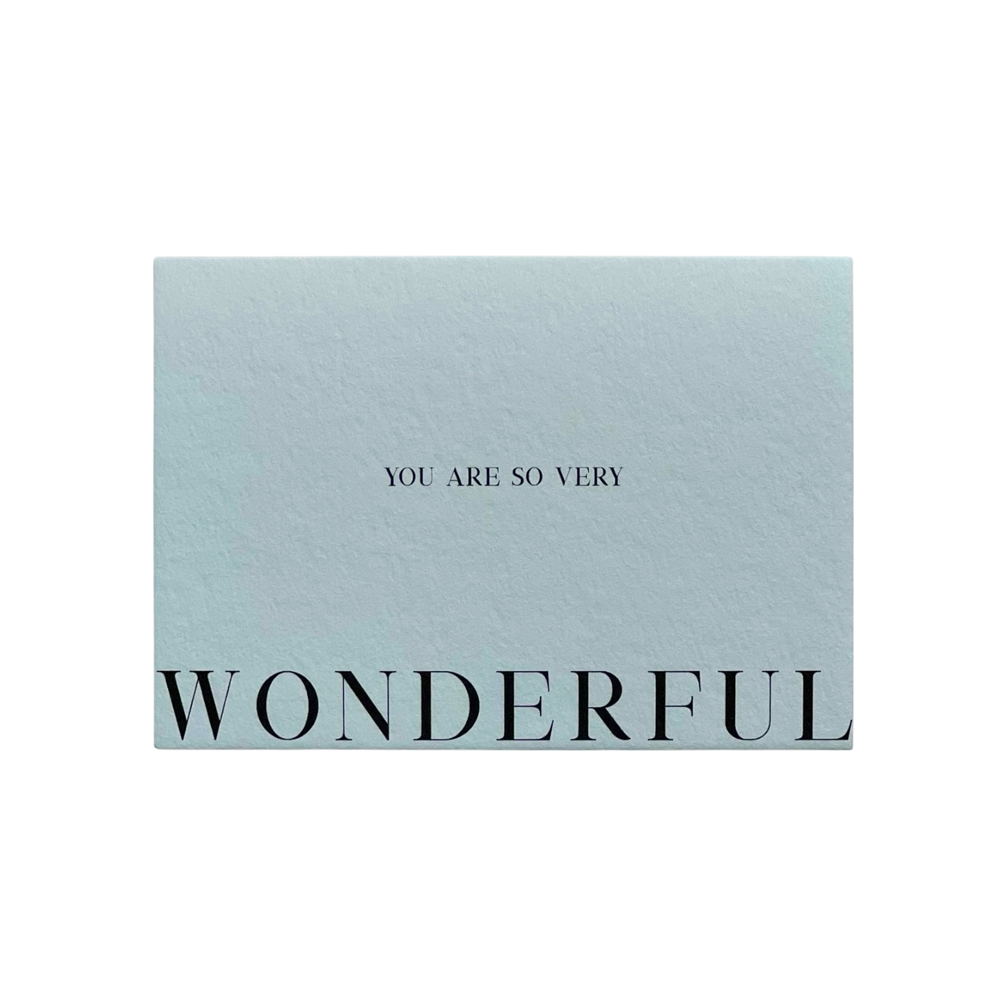You Are So Very Wonderful