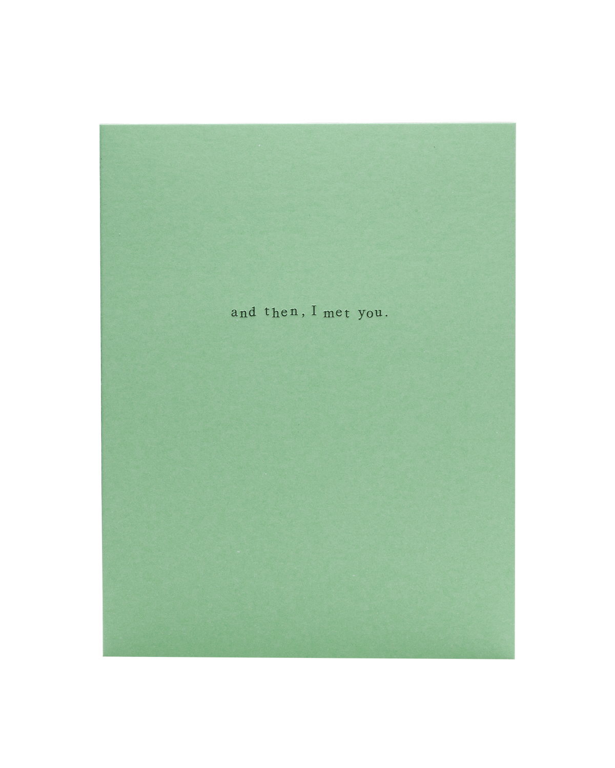 And then, I met you
