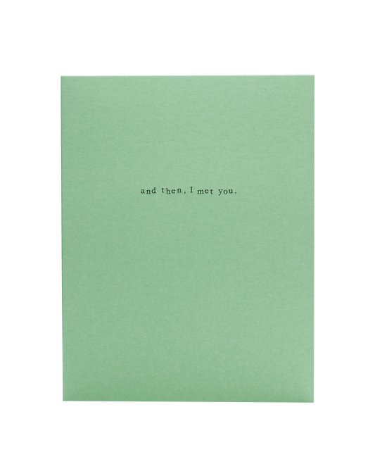 And then, I met you
