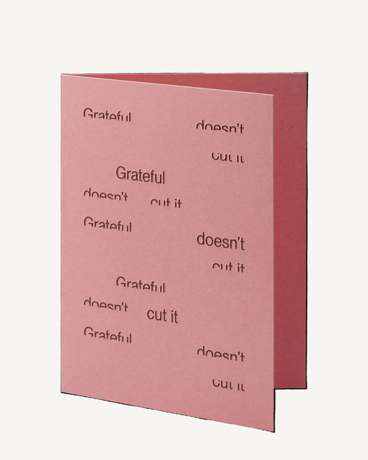 Grateful doesn't cut it